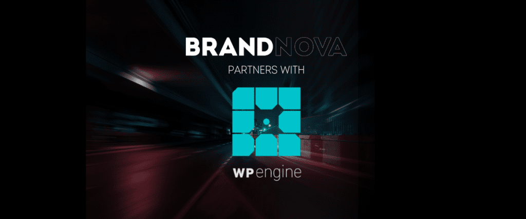WP Engine Partnership: Brand Nova Revolutionises Digital Marketing Solutions